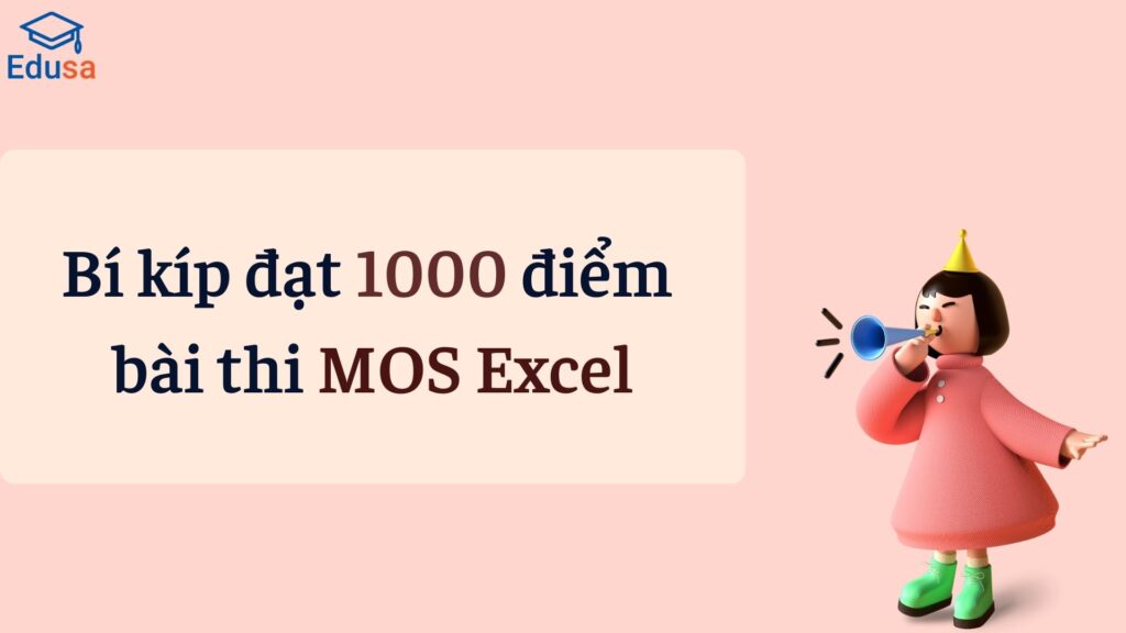 Bí kíp đạt 1000 điểm bài thi MOS Excel 2 Bí kíp đạt 1000 điểm bài thi MOS Excel