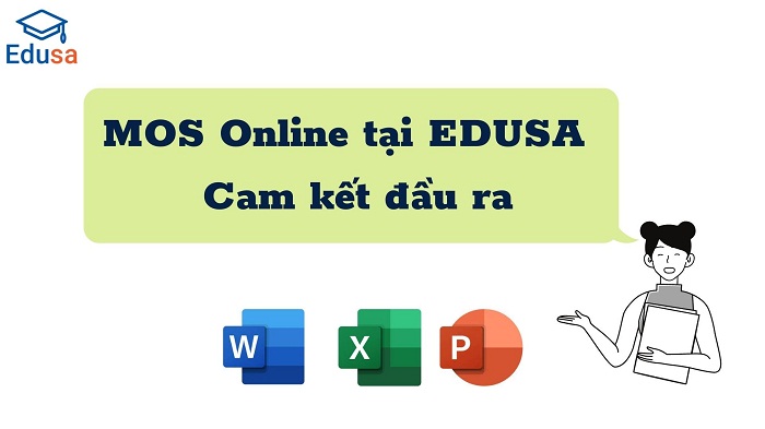 MOS Online tại EDUSA, cam kết đầu ra